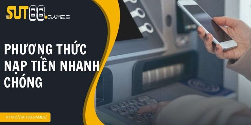 Những phương thức nạp tiền nhanh chóng hiện nay