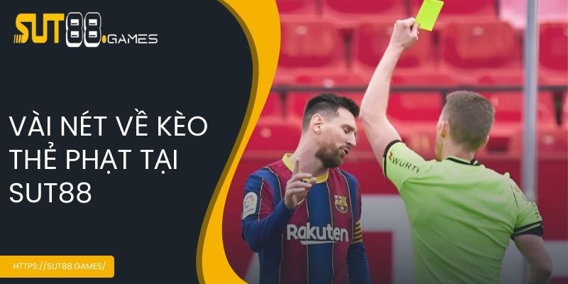 Vài nét về kèo thẻ phạt tại SUT88