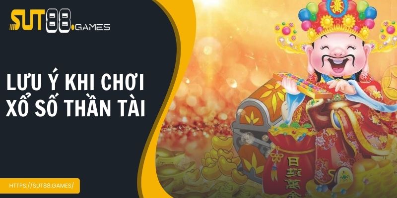 Một số lưu ý khi chơi xs thần tài online