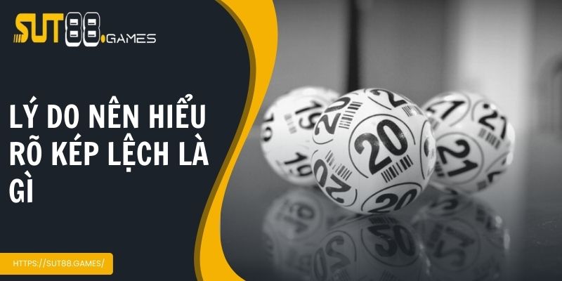 Lý do nên hiểu rõ kép lệch là gì trước khi áp dụng