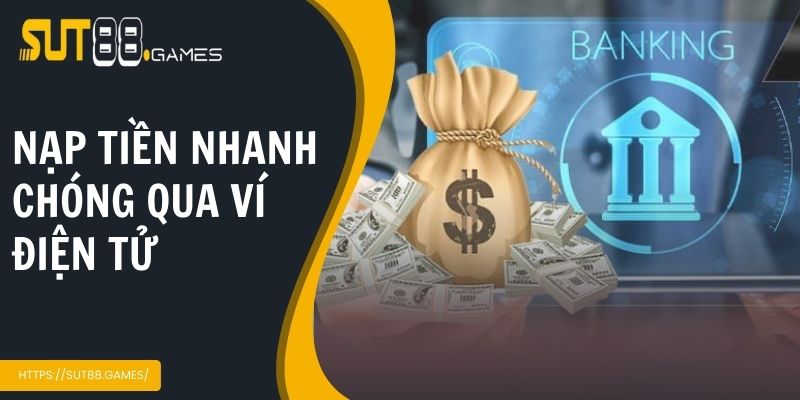 Nạp tiền nhanh chóng qua ví điện tử