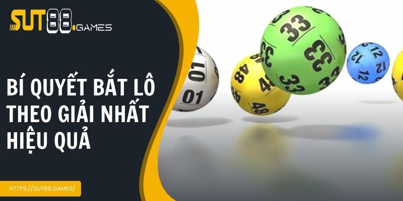 Những bí quyết bắt lô theo giải nhất hiệu quả