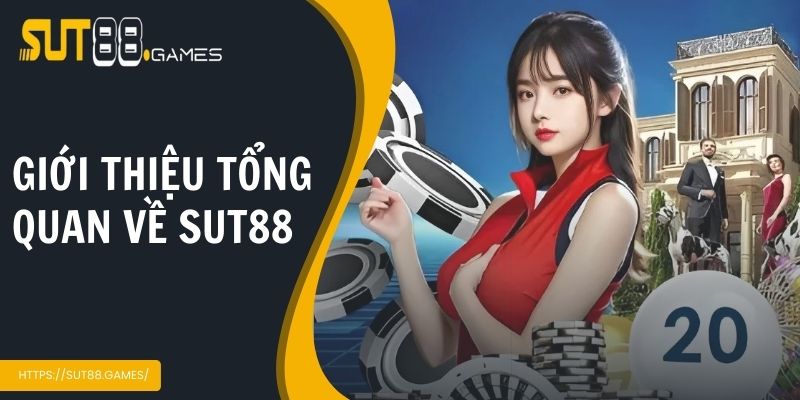 Giới thiệu tổng quan về SUT88