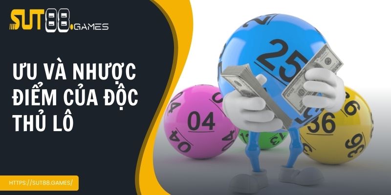 Những ưu và nhược điểm của cách chơi độc thủ lô