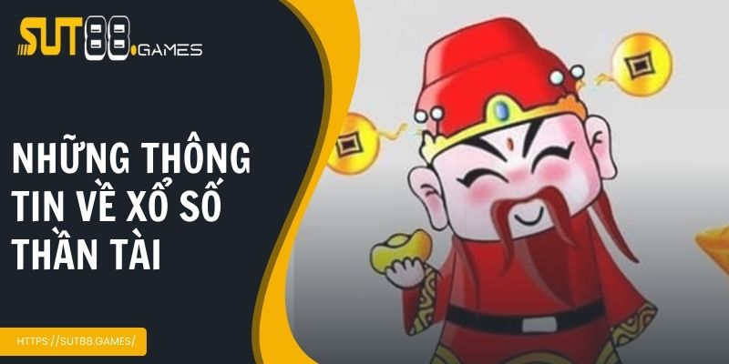 Những thông tin về xổ số thần tài